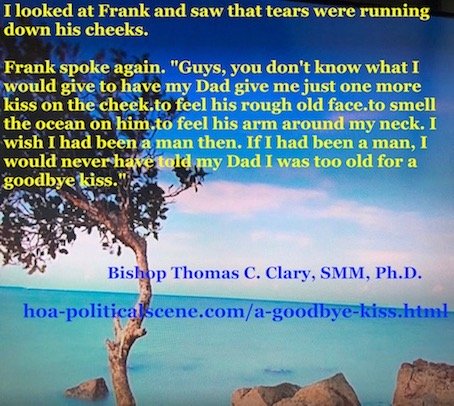 hoa-politicalscene.com/a-goodbye-kiss.htm - A Goodbye Kiss! By Bishop Thomas C. Clary, SMM, Ph.D. What you learn from this lesson is how deep your parents love goes, so you share it.