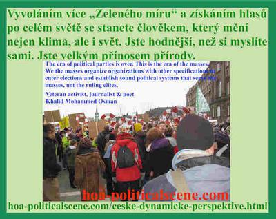 hoa-politicalscene.com/ceske-dynamicke-perspektive.html: Tím, že zahájíte více „Zeleného míru“ a vyhrajete hlasování po celém světě, stanete se člověkem, který mění nejen klima, ale svět.