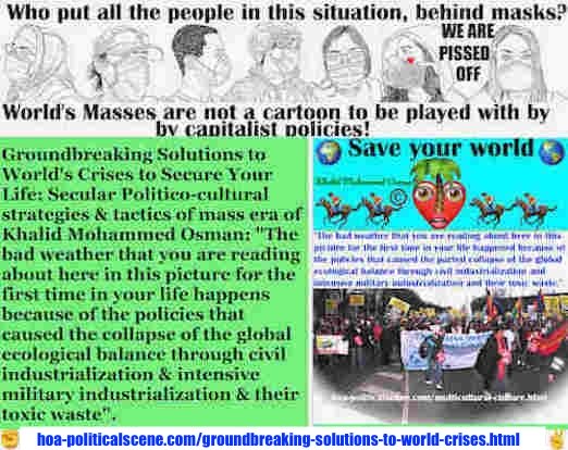 hoa-politicalscene.com/groundbreaking-solutions-to-world-crises.html: - Groundbreaking Solutions: The bad weather happened because of the policies that caused the partial collapse of the global ecological balance. These policies violate the law of nature.