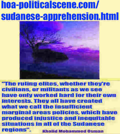 hoa-politicalscene.com/sudanese-apprehension.html: Sudanese Apprehension: فهم سياسة سودانية. Khalid Mohammed Osman's political quotes in English. اقتباس سياسي لخالد محمد عثمان بالانجليزية.