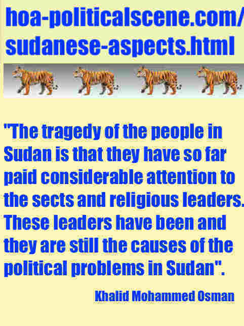 hoa-politicalscene.com/sudanese-aspects.html: Sudanese Aspects: جوانب سياسية سودانية Khalid Mohammed Osman's political quotes in English. مقولة سياسية لخالد محمد عثمان بالانجليزية.