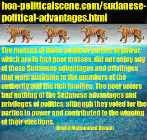 hoa-politicalscene.com/sudanese-political-advantages.html: Sudanese Political Advantages: فوائد السياسة السودانية. Khalid Mohammed Osman's political sayings in English 2. خالد محمد عثمان.