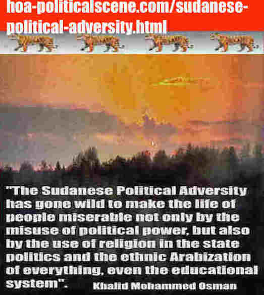 hoa-politicalscene.com/sudanese-political-adversity.html: Sudanese Political Adversity: المحنة السياسية السودانية. Khalid Mohammed Osman's political sayings in English 1. أقوال خالد محمد عثمان.