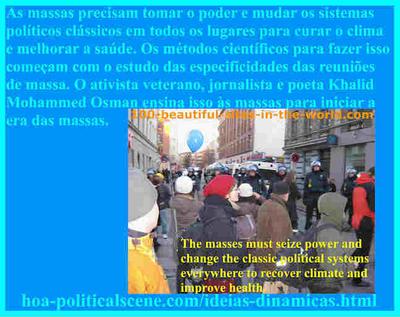 hoa-politicalscene.com/ideias-dinamicas.html - Ideias dinâmicas: As massas devem tomar o poder e mudar os sistemas políticos clássicos em todos os lugares para recuperar o clima e melhorar a saúde.