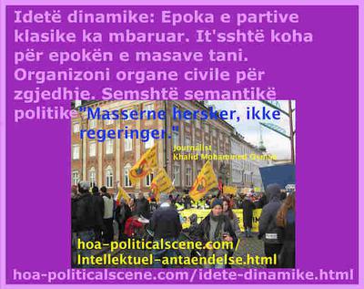 Idetë dinamike: Epoka e partive klasike ka mbaruar. It'sshtë koha për epokën e masave tani. Organizoni organe civile për zgjedhje. Semshtë semantikë politike.