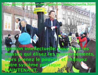 hoa-politicalscene.com/ignition-intellectuelle.html - Ignition intellectuelle: Vous êtes les masses qui élisez les gouvernements, alors prenez le pouvoir et changez votre système politique MAINTENANT.