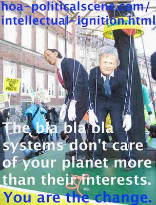 hoa-politicalscene.com/intellectual-ignition.html - Invitation to Comment: Intellectual Ignition: The bla bla bla systems don't care of your planet more than their interests. You are the change.