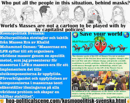 hoa-politicalscene.com/kosmopolitisk-svenska.html - Kosmopolitisk Svenska: Massernas era LPE syftar till att organisera världens massor genom en specifik metod, för massorna i LPE:s massors era ...