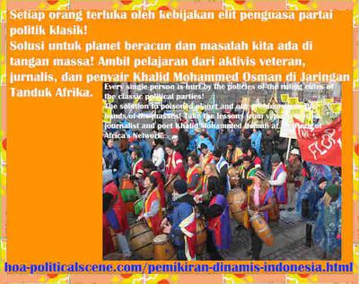 hoa-politicalscene.com/pemikiran-dinamis-indonesia.html - Pemikiran Dinamis Indonesia: Setiap orang terluka oleh kebijakan elit penguasa partai politik klasik! Solusi untuk planet beracun dan masalah ...