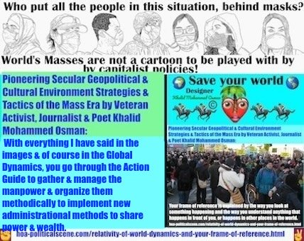 Relativity of World Dynamics and Your Frame of Reference to a New Era: With everything I have said in the images and of course in the sections of Global Dynamics, you go through the Action Guide to gather and manage the manpower and organize them methodically to implement new administrational methods to share power & wealth.